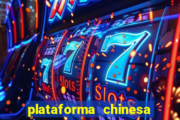 plataforma chinesa do tigrinho